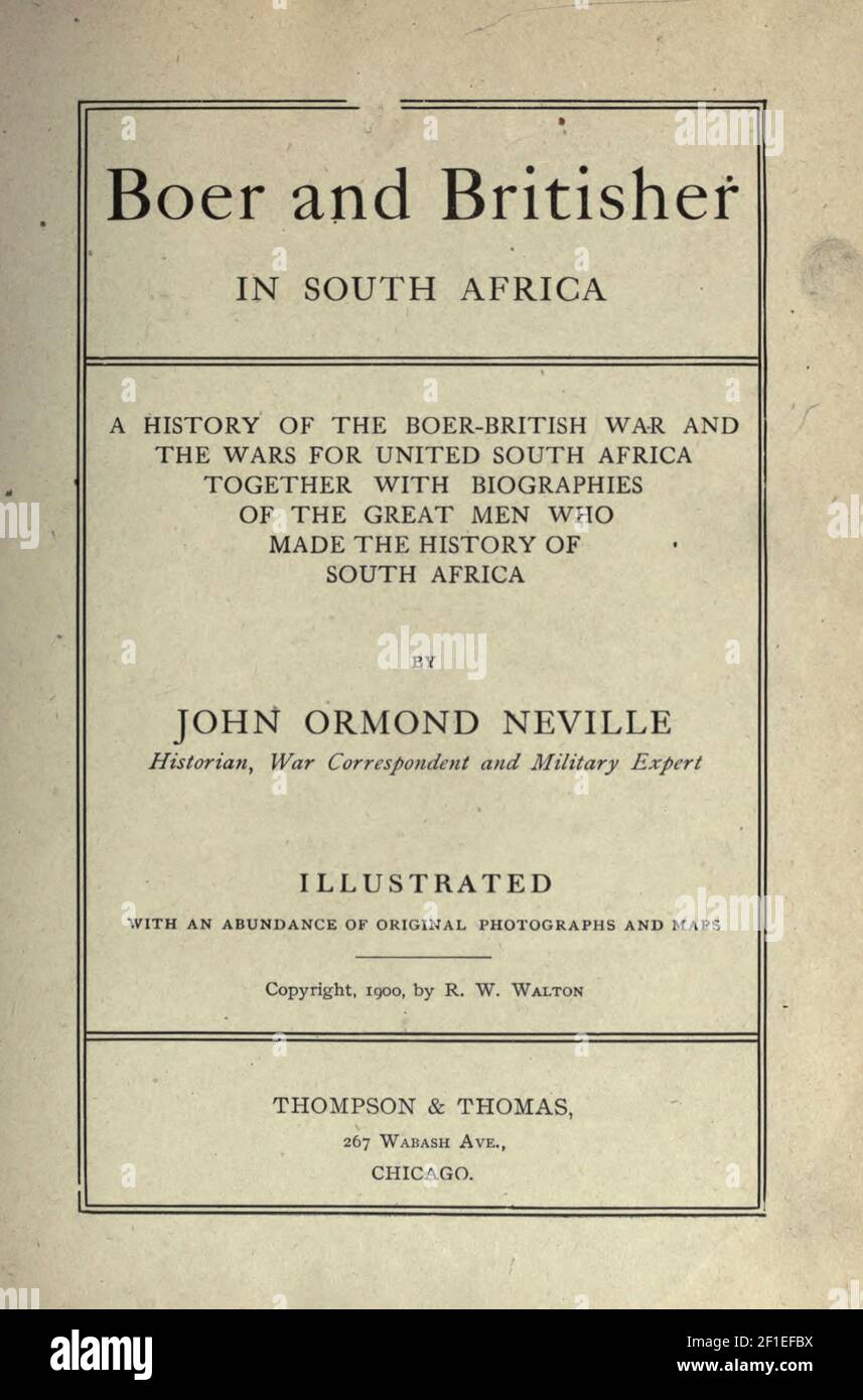 Pagina del titolo del libro " Boer and Bridisher in Sud Africa; Una storia della guerra boera-britannica e delle guerre per il Sud Africa Unito, insieme alle biografie dei grandi uomini che hanno fatto la storia del Sud Africa ' da Neville, John Ormond pubblicato da Thompson & Thomas, Chicago, USA nel 1900 Foto Stock