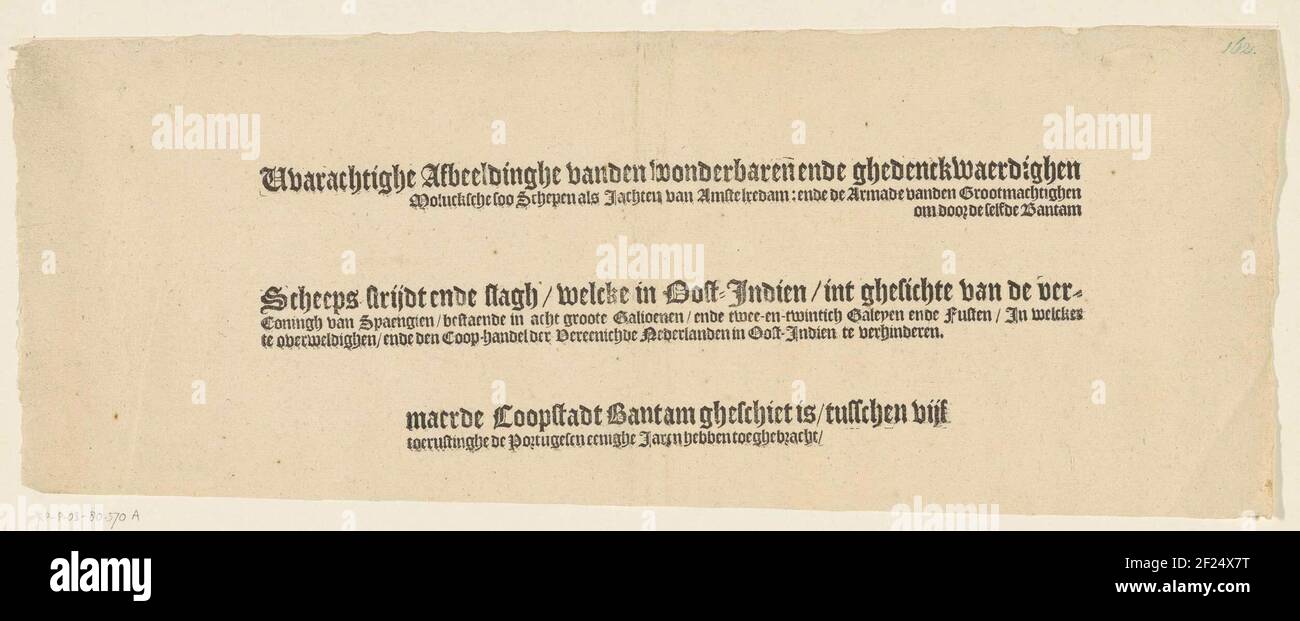 Foglio di testo con il titolo per la stampa della vittoria sulla flotta portoghese per Bantam, 1601; Warthe Feoghe Vanden Wonderbaren Ende Gutdeckwaerdighen Ship-Fights e la Slagh / Welcke in East-If / int ghesicht van de Vermaerde Coopstadt Bantam Gheschiet is.Text foglio con il titolo per la stampa della vittoria dell'ammiraglio wolfert hermansz con cinque navi sulla trenta navi portoghesi in flotta La battaglia di navigazione per Bantam, 25-30 dicembre 1601. Grande esposizione su tre lame con fogli di testo associati. Titolo stampato in 3 righe l'una sotto l'altra, destinato a tagliare e assemblare in modo sciolto. Foto Stock