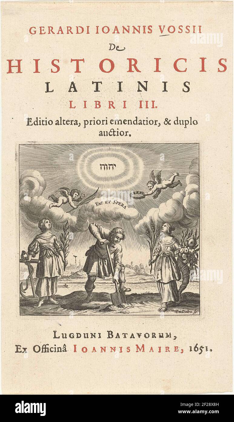 L'uomo si sta scuotendo a terra tra personificazioni di speranza e abbondanza; pagina del titolo da: The Historicis Latinis Libri III, Leiden 1651; The Historicis Latinis Libri III.man Sticks Shovel nella terra tra i Personnifici di speranza e di abbondanza. Il nome di Dio appare in cielo in lettere ebraiche. Il titolo viene stampato in due colori in Letterpress. Foto Stock