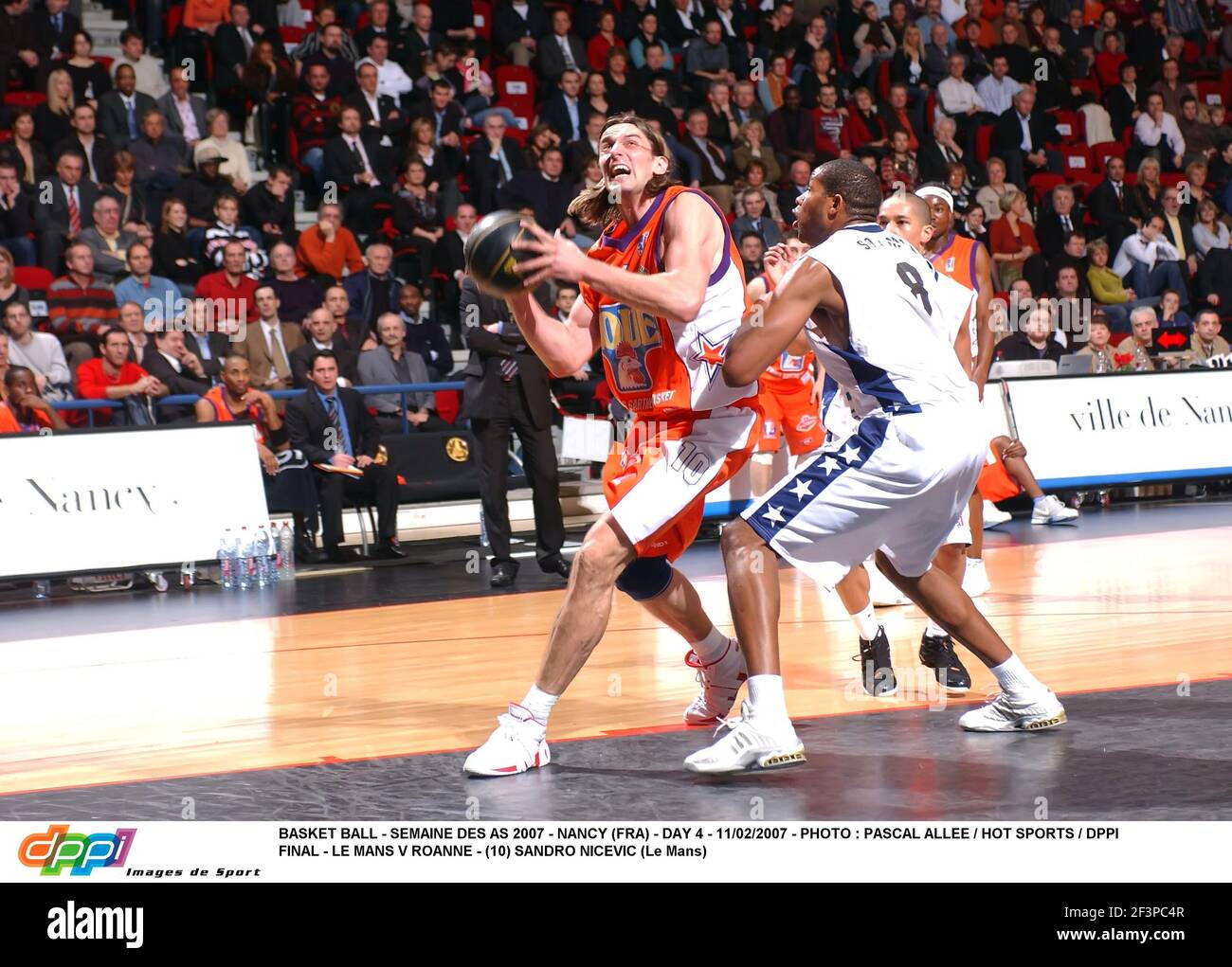 BASKET BALL - SEMAINE DES AS 2007 - NANCY (FRA) - DAY 4 - 11/02/2007 - PHOTO : PASCAL ALLEE / HOT SPORTS / DPPI FINAL - LE MANS V ROANNE - (10) SANDRO NICEC (LE MANS) Foto Stock