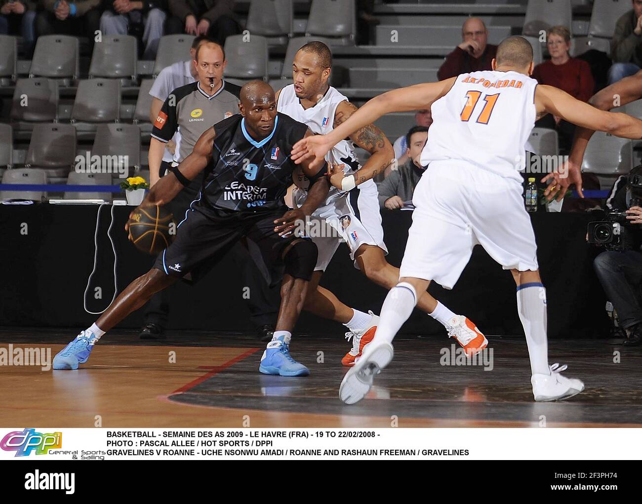 BASKETBALL - SEMAINE DES AS 2009 - LE HAVRE (FRA) - 19 TO 22/02/2008 - PHOTO : PASCAL ALLEE / HOT SPORTS / DPPI GRAVELINES V ROANNE - UCHE NSONWU AMADI / ROANNE AND RASHAUN FREEMAN / GRAVELINES Foto Stock