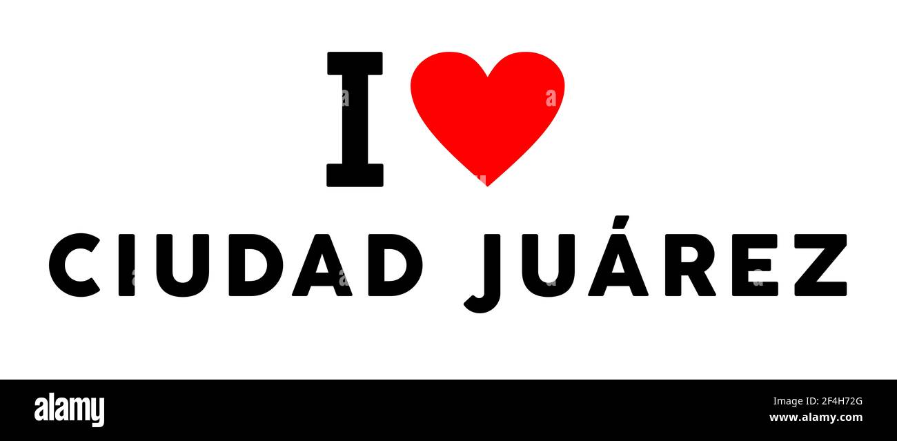Amo Ciudad Juarez città come cuore viaggio simbolo del turismo Foto Stock