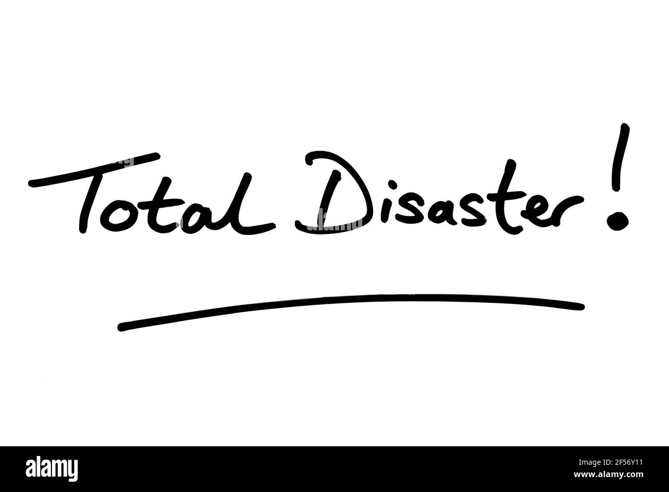 Disastro totale! scritto a mano su sfondo bianco. Foto Stock