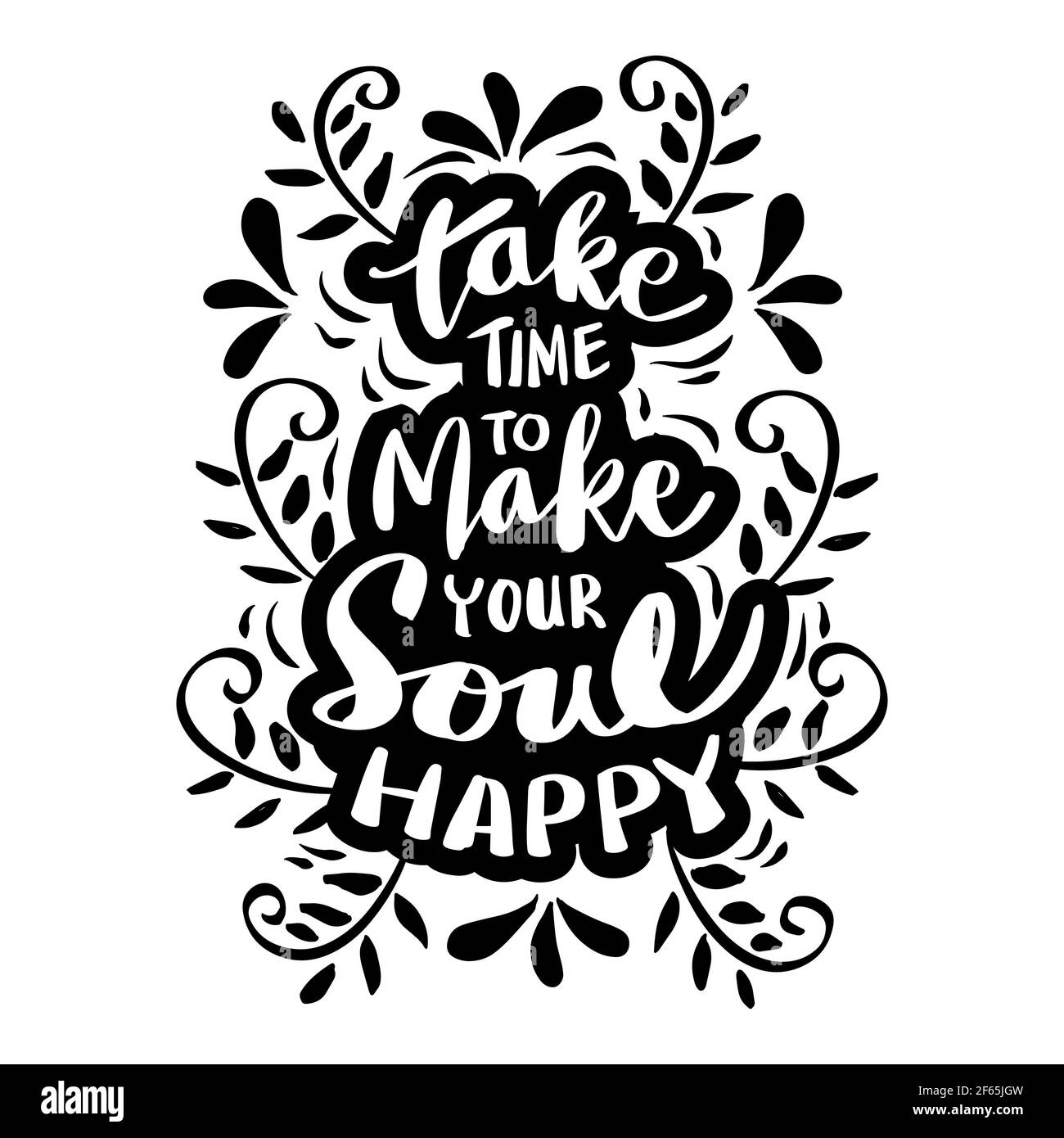 Prendetevi del tempo per rendere la vostra anima felice. Citazione motivazionale. Foto Stock