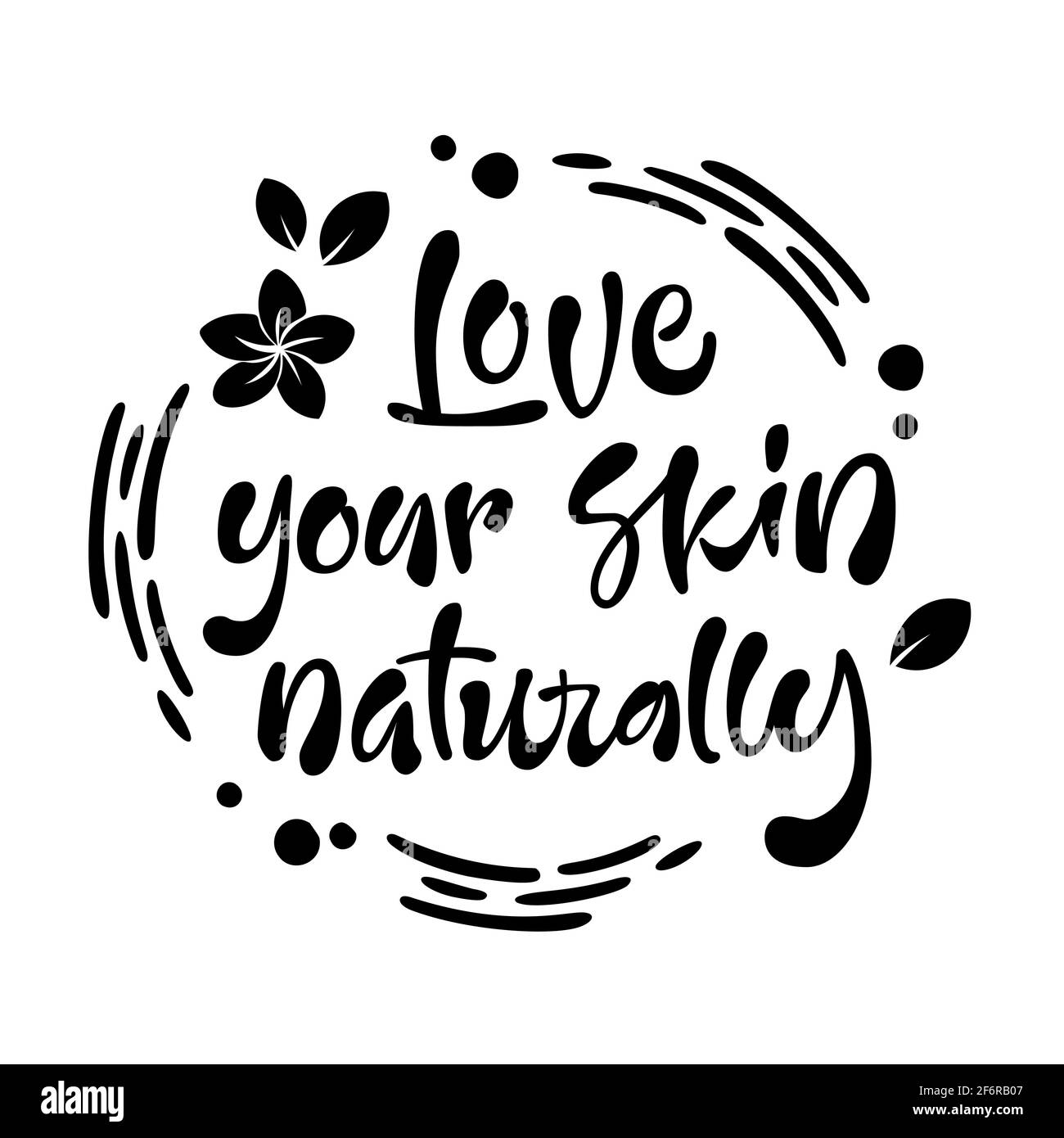 Ama la tua pelle in modo naturale - frase scritta disegnata a mano. Cura  della pelle, trattamento viso cosmetologico, citazione a tema Immagine e  Vettoriale - Alamy