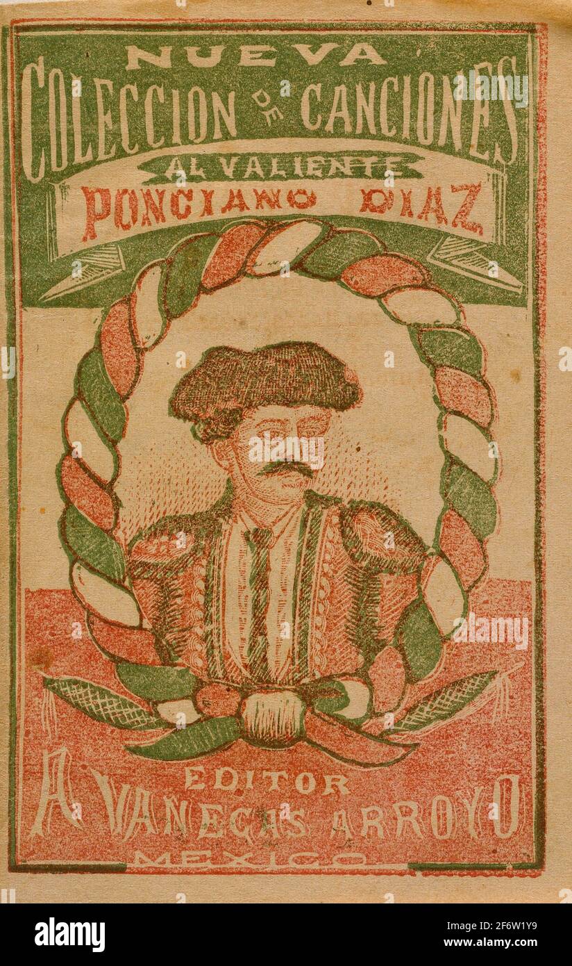Autore: Antonio Vanegas Arroyo. Una nuova collezione di canzoni per il Brave Ponciano Diaz (Nueva Coleccion de Canciones al Valiente Ponciano Diaz) - 1888 Foto Stock