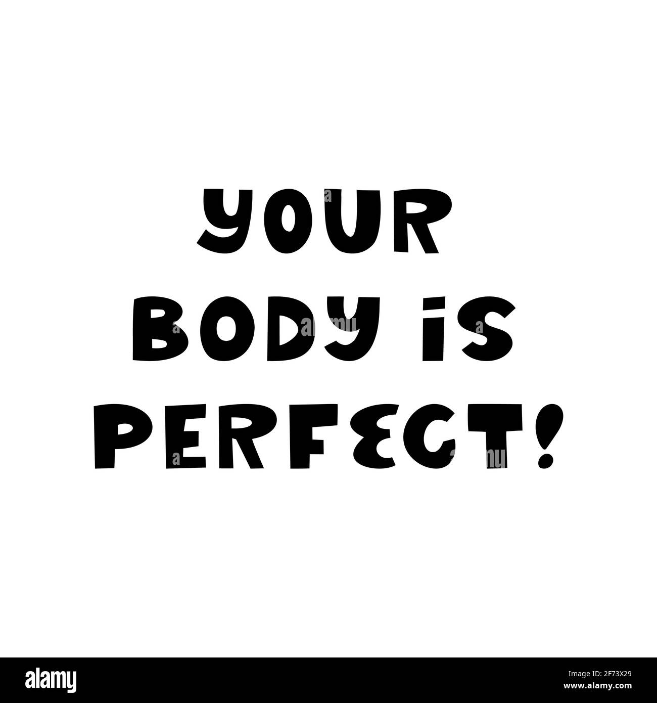 Il tuo corpo è perfetto. Cute scritta disegnata a mano isolata su sfondo bianco. Citazione positiva del corpo. Illustrazione Vettoriale
