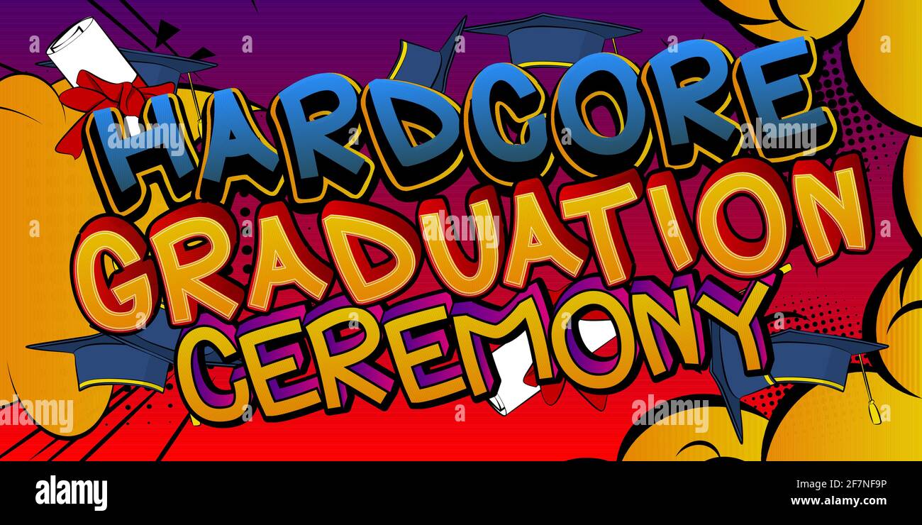 Cerimonia di laurea hardcore - testo stile libro comico. Laurea, fine dell'anno educativo parole correlate, citazione su sfondo colorato. Poster, banner, Illustrazione Vettoriale
