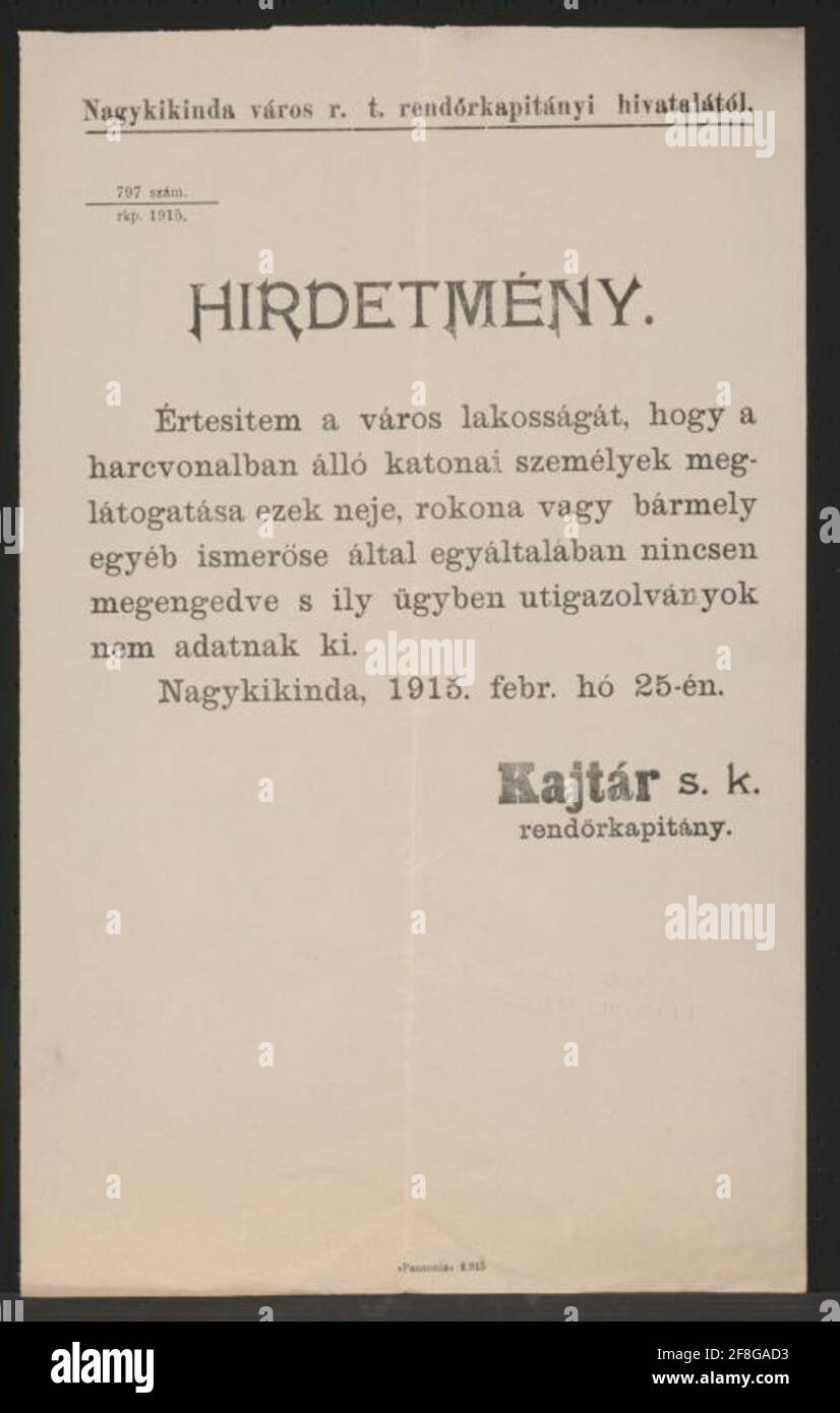 Divieto di visita sul fronte - annuncio - Nagykikinda - in lingua ungherese la visita dei soldati sul fronte da parte dei loro familiari o conoscenti non è consentita e in questo caso non sono esposti documenti di viaggio - Nagykikinda, 25 febbraio 1915 - Kajtár MP, Police Hauptmann - 797. / 1915. Foto Stock