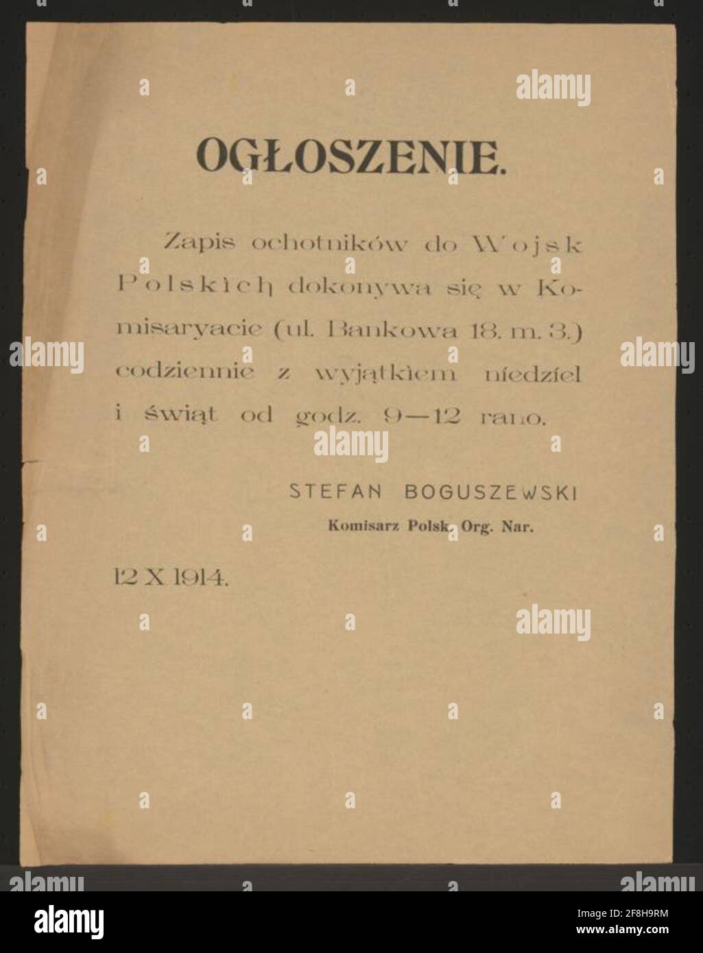 Meldung Zur Polnischen Armee - Bekannnnnnnnntmachung - in Polnischer Sprache Angaben Zur Freivilligen Meldung Zur Polnischen Armee - 'Ognation. Il record di volontari alle truppe polacche è fatto in Commissionaya (ul. Bankowa 18 m.. 3.) Tutti i giorni ad eccezione della domenica i? Squadra dalle 9-12 del mattino. Stefan Boguszewski Commissario Polsk. Org. Nar. 12 x 1914. Foto Stock