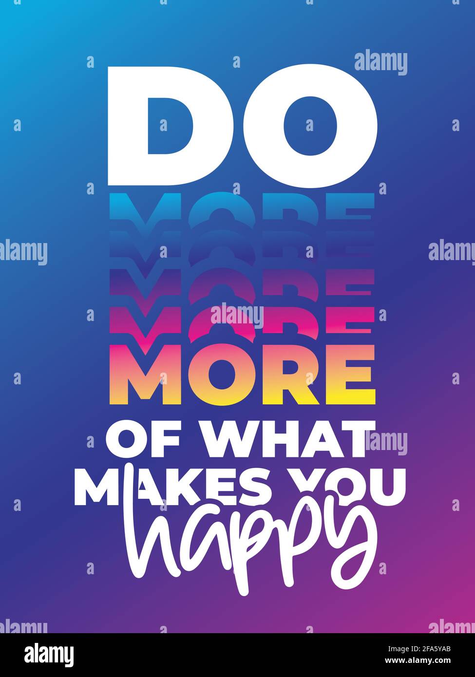 Fai di più di ciò che ti rende felice. Design del poster delle quotazioni ispirato. Illustrazione Vettoriale Fai di più di ciò che ti rende felice. Design del poster delle quotazioni ispirato. Illustrazione Vettoriale