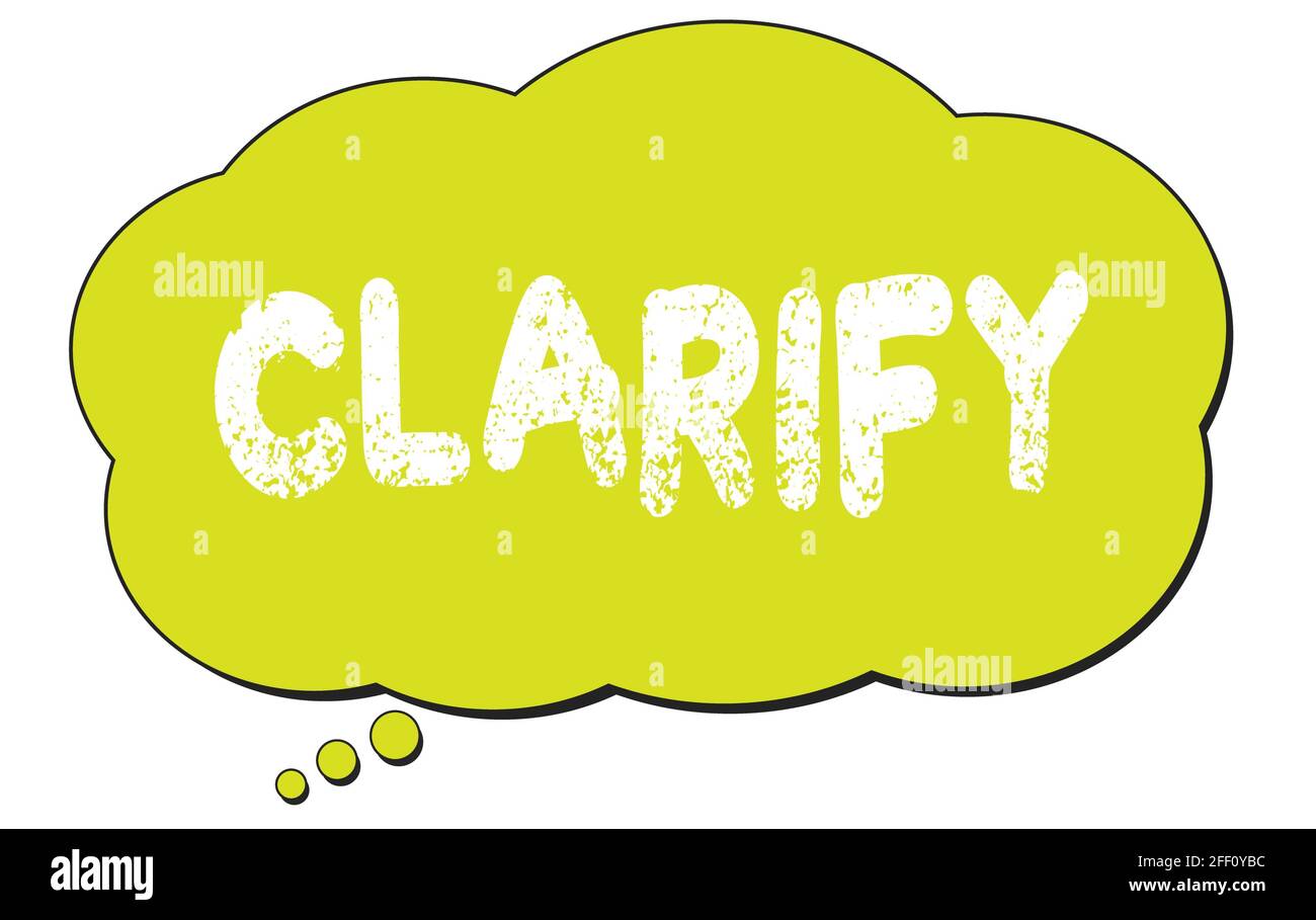 CHIARISCI il testo scritto su una bolla di pensiero verde chiaro. Foto Stock
