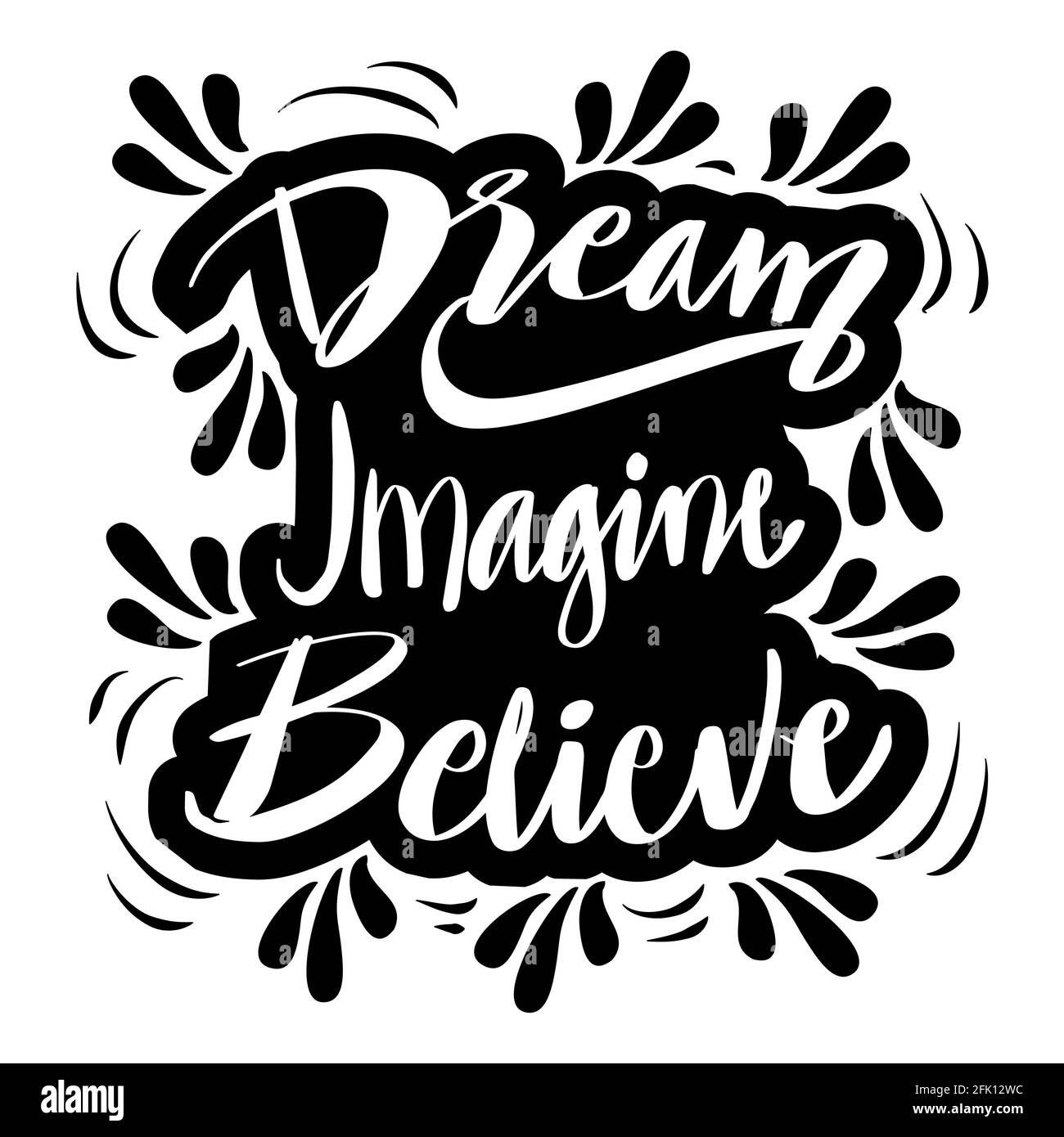 Sogno immaginare credere, lettere a mano, citazione motivazionale Foto Stock