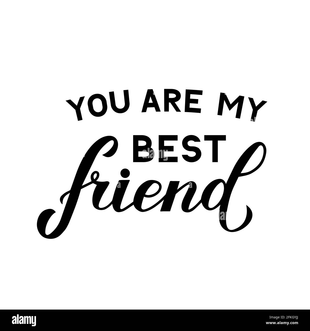 Tu sei il mio migliore amico lettering isolato su bianco. Illustrazione di Friendship Day Vector. Modello facile da modificare per poster tipografici, banner, messaggi di saluto Illustrazione Vettoriale