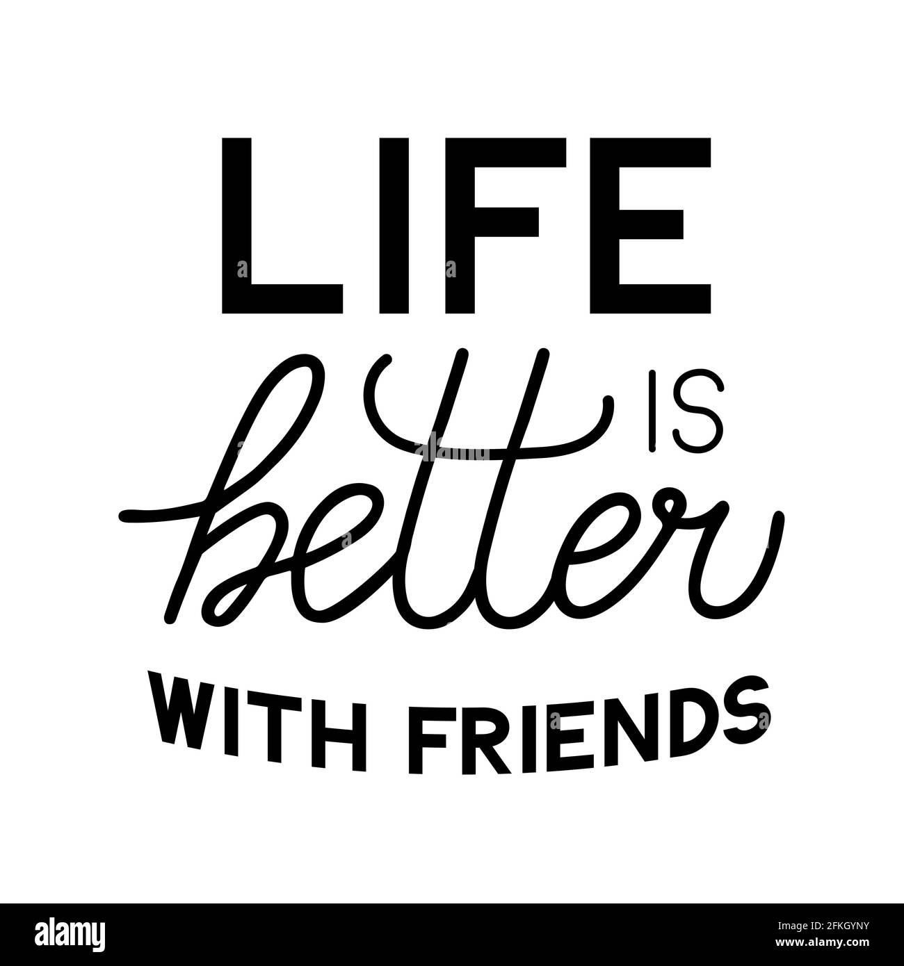 La vita è migliore con le lettere degli amici isolate su bianco. Illustrazione di Friendship Day Vector. Modello facile da modificare per poster tipografici, banner, gree Illustrazione Vettoriale