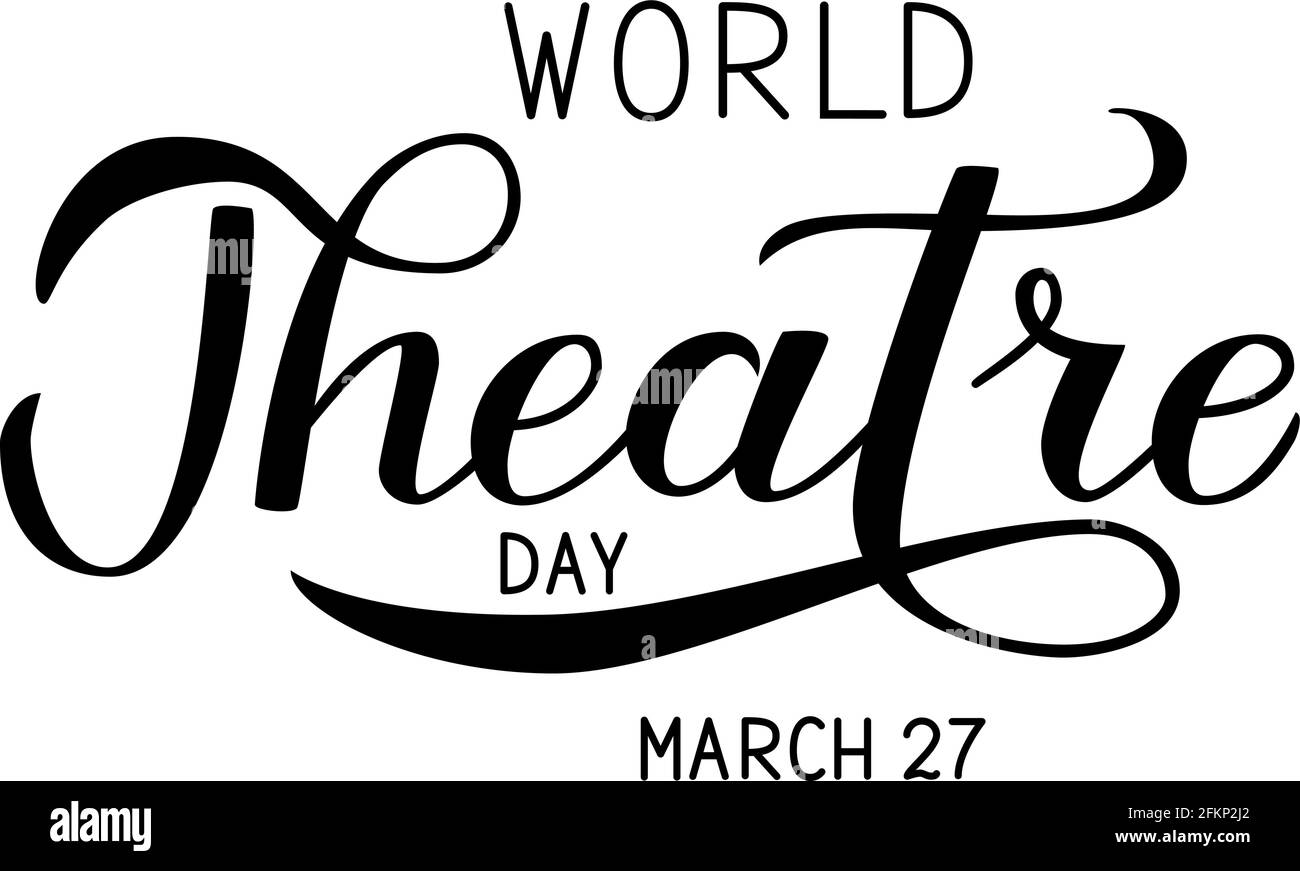 Scritta a mano del giorno del teatro del mondo. Illustrazione vettoriale. Modello facile da modificare per biglietti d'auguri, inviti a feste, banner, poster, volantino, cartello, adesivo Illustrazione Vettoriale