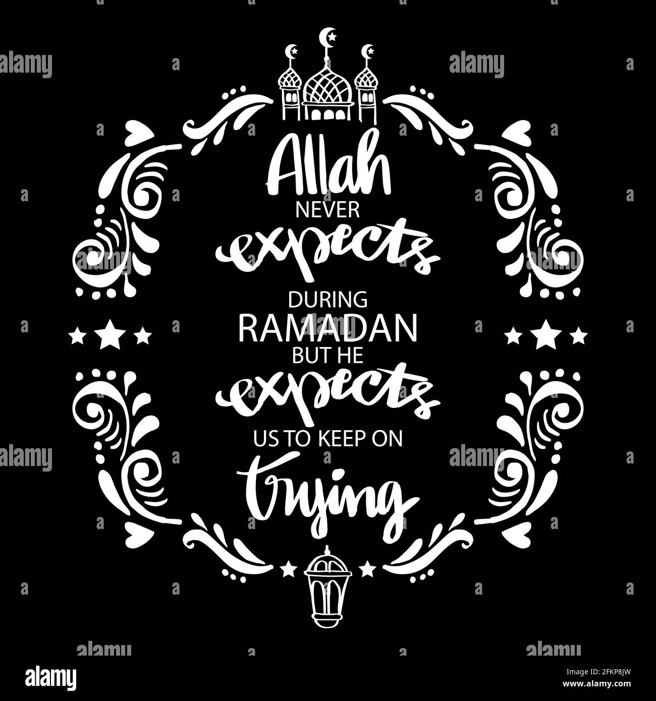 Allah non si aspetta mai che siamo perfetti durante il Ramadan. Ma si aspetta che continuiamo a provare. Citazione Ramadan. Foto Stock