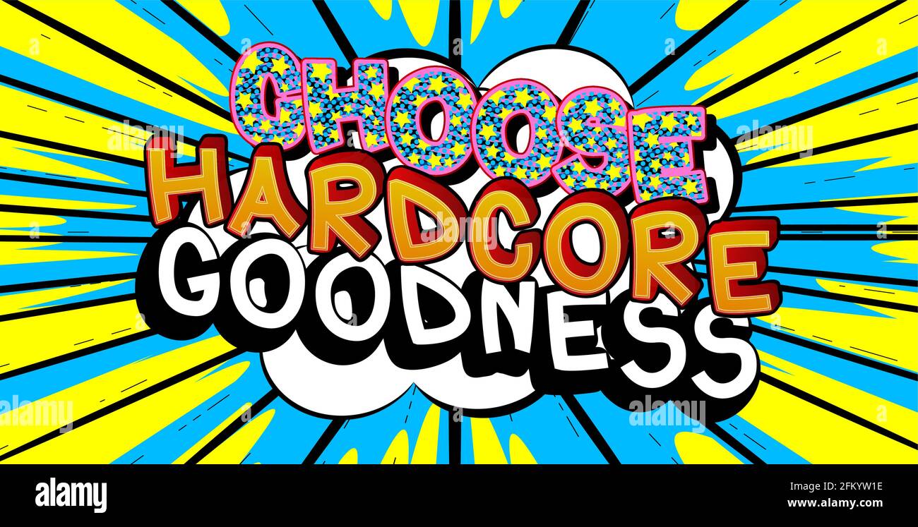 Scegli Hardcore carta di bontà con sfondo colorato fumetto. Stile retrò per stampe, biglietti, poster, abbigliamento, striscioni. Motivazionale, ispiratrice Illustrazione Vettoriale