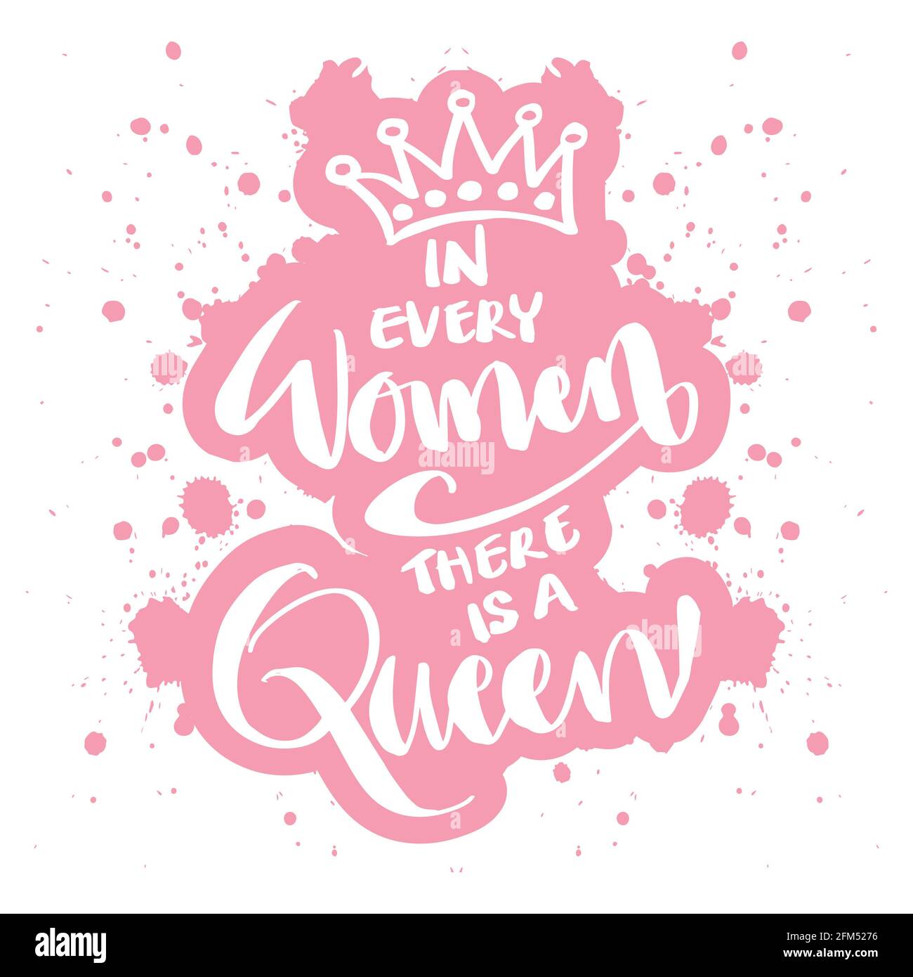 In ogni donna c'è una regina. Scritte a mano. Citazione motivazionale. Foto Stock