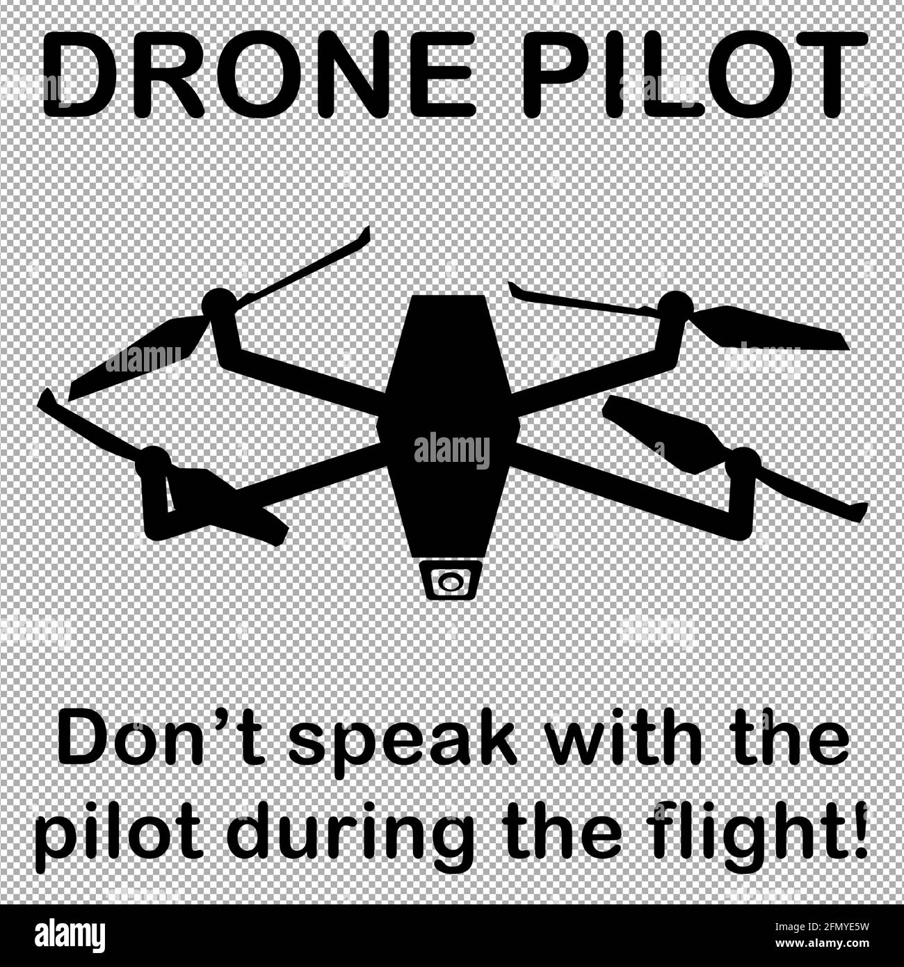 Silhouette del drone della fotocamera come grafica vettoriale. Testo inglese pilota drone, non parlare con il pilota durante il volo. Modello per stampa tessile o signboa Illustrazione Vettoriale