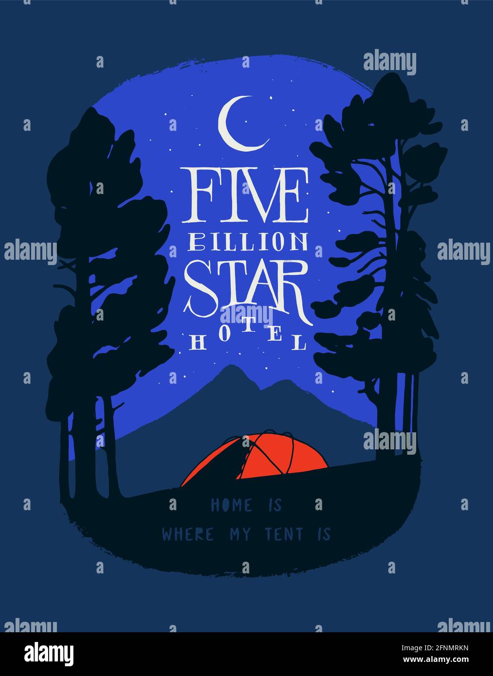 Hotel a cinque miliardi di stelle - tenda rossa nella foresta di fronte alla cima della montagna di notte sotto il star - stampa di t-shirt con scritta motivazione di viaggio Illustrazione Vettoriale