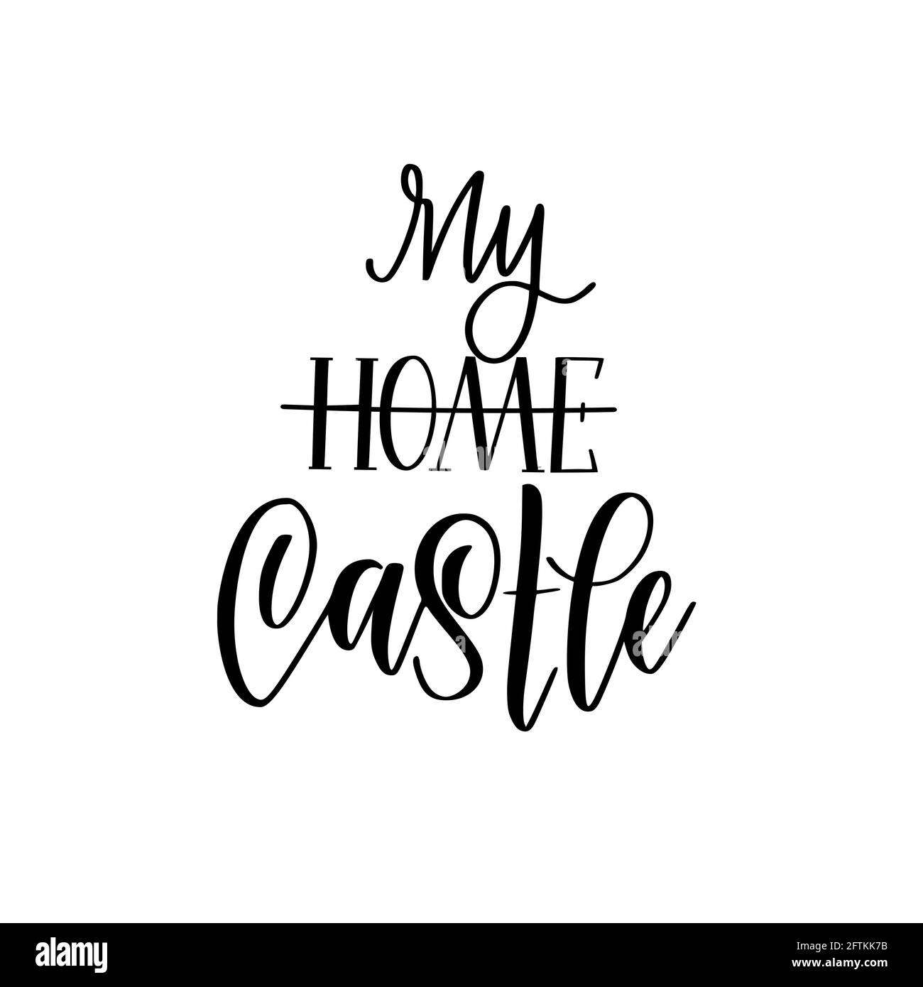 La mia casa è la mia calligraphy del vettore del castello che lettering motivazionale piacevole design della casa Illustrazione Vettoriale