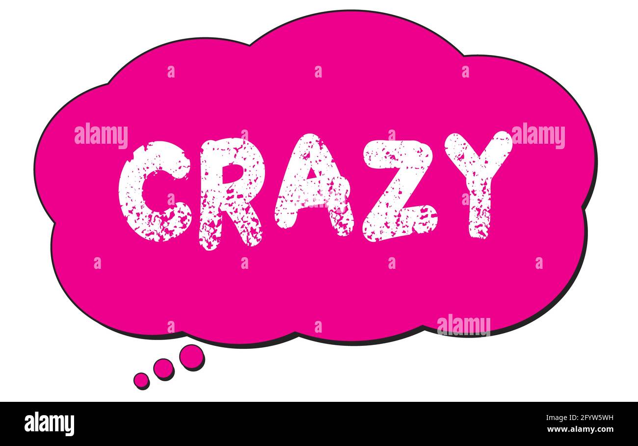 Testo PAZZO scritto su una bolla di nuvola di pensiero rosa. Foto Stock