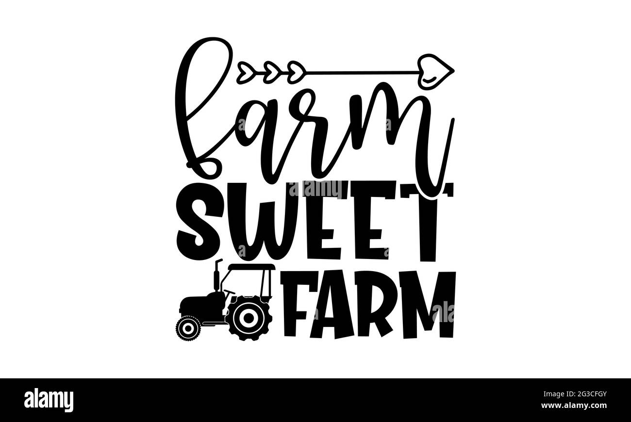 Fattoria dolce fattoria - Farm Life t camicie design, scritta disegnata a mano frase, Calligraphy t shirt design, isolato su sfondo bianco, file svg Foto Stock