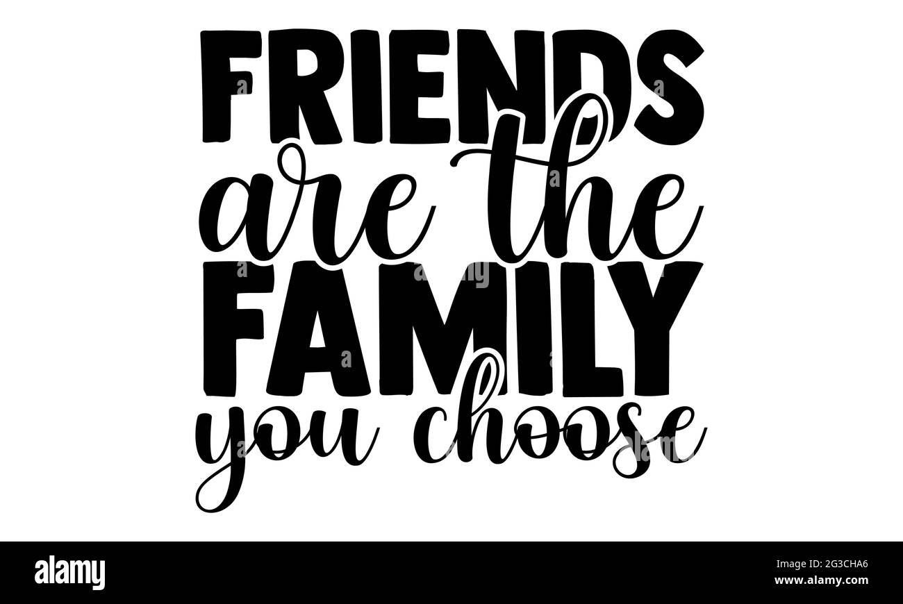 Gli amici sono la famiglia che scegliete - il disegno migliore delle t-shirt del amico, frase disegnata a mano della lettera, disegno della t-shirt di Calligraphy, isolato su sfondo bianco Foto Stock