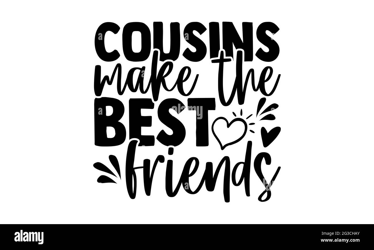 I cugini fanno i migliori amici - il disegno migliore delle t camicie dell'amico, la frase disegnata a mano della lettera, il disegno della t della camicia di Calligraphy, isolato su sfondo bianco Foto Stock