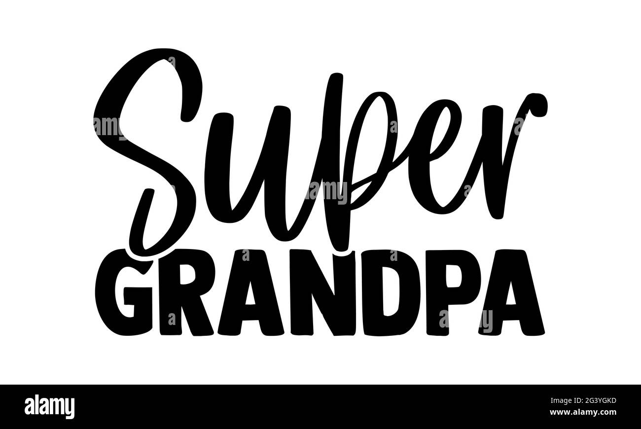 Super nonpa - Super Family t shirt design, frase scritta disegnata a mano, Calligraphy t shirt design, isolato su sfondo bianco, file svg Foto Stock