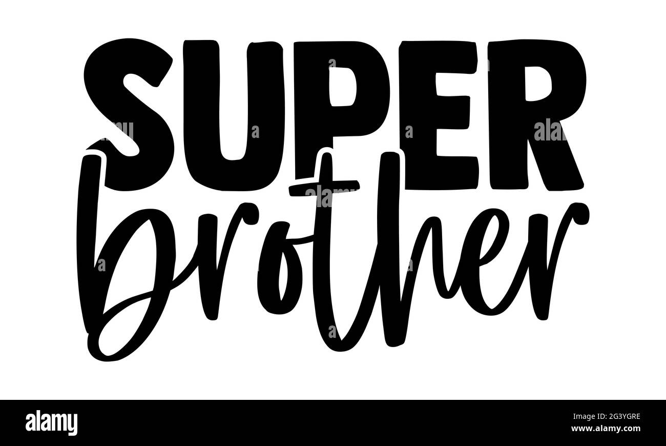 Super Brother - Super Family t shirt design, frase scritta disegnata a mano, Calligraphy t shirt design, isolato su sfondo bianco, file svg Foto Stock
