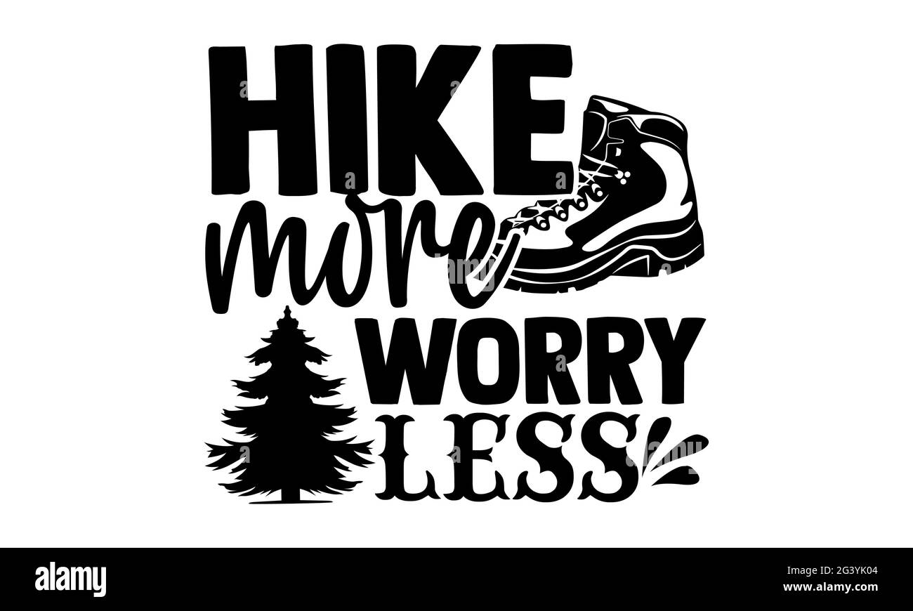 Escursione più preoccupatevi meno - Hiking t shirt design, frase scritta disegnata a mano, Calligraphy t shirt design, isolato su sfondo bianco, file svg per Cu Foto Stock