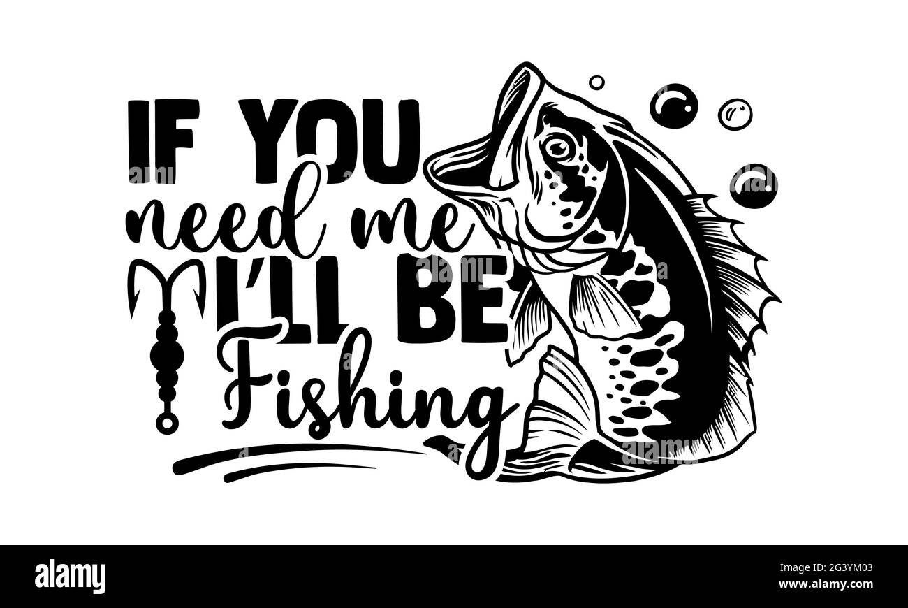 Se hai bisogno di me sarò la pesca - disegno magliette, frase scritta disegnata a mano, disegno maglietta Calligraphy, isolato su sfondo bianco, svg F Foto Stock