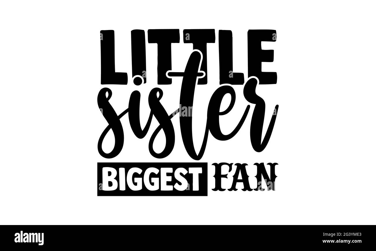 Little sorella più grande fan - wrestling t shirt design, frase scritta disegnata a mano, Calligraphy t shirt design, isolato su sfondo bianco, svg file Foto Stock