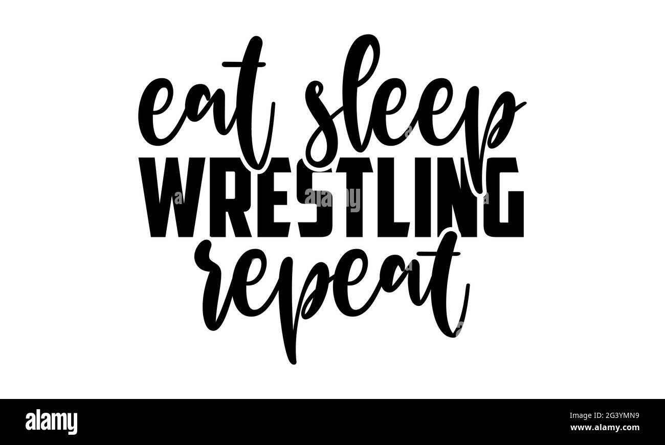 Mangiare sonno wrestling ripetere - wrestling t shirt design, frase scritta disegnata a mano, Calligraphy t shirt design, isolato su sfondo bianco, svg Fil Foto Stock