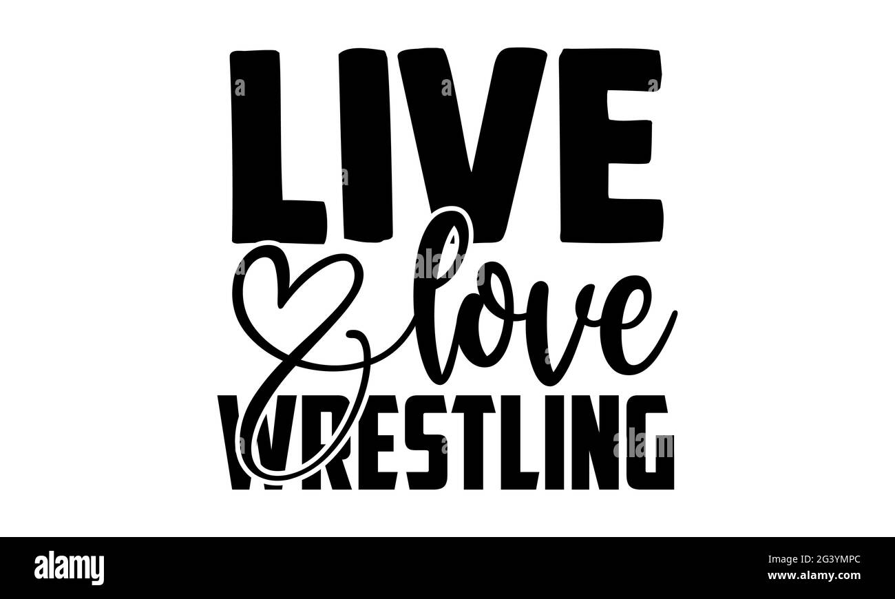 Live love wrestling - wrestling t shirt design, frase scritta disegnata a mano, Calligraphy t shirt design, isolato su sfondo bianco, file svg per Foto Stock
