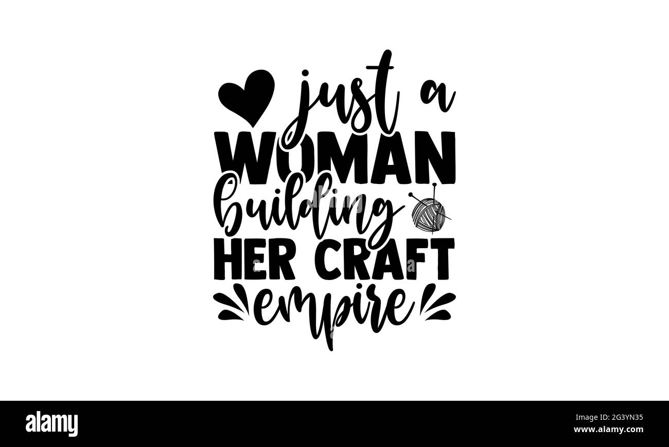 Appena una donna che costruisce il suo impero di mestiere - l'amore che fa il disegno delle t camicie, la frase scritta disegnata a mano, disegno della t della camicia di Calligraphy, isolato su bac bianco Foto Stock Appena una donna che costruisce il suo impero di mestiere - l'amore che fa il disegno delle t camicie, la frase scritta disegnata a mano, disegno della t della camicia di Calligraphy, isolato su bac bianco Foto Stock