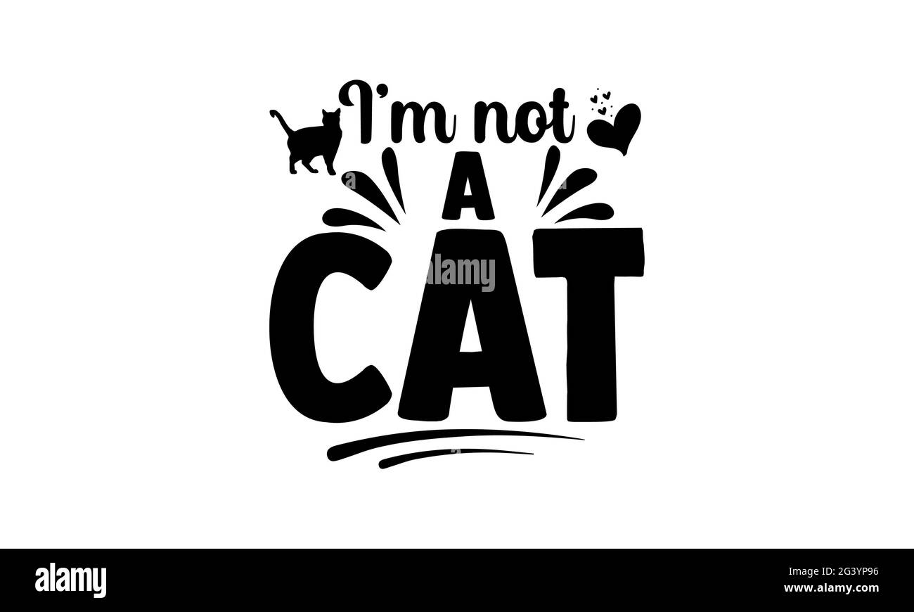 Non sono un gatto avvocato t shirt design, lettera a mano frase, Calligraphy t shirt design, isolato su sfondo bianco, file svg per taglio Cr Foto Stock