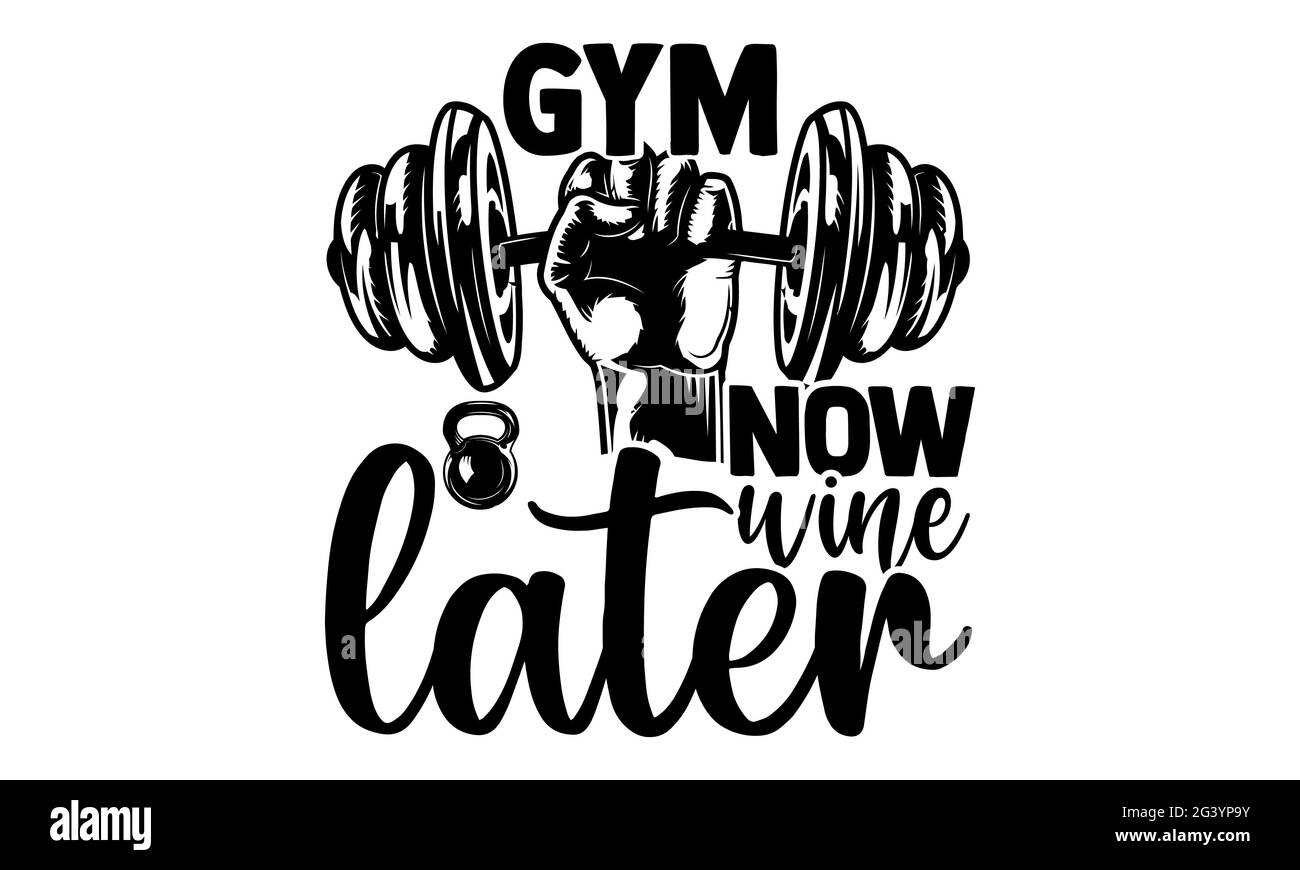 Gym ora vino più tardi - Hobbies t shirt design, frase scritta disegnata a mano, Calligraphy t shirt design, isolato su sfondo bianco, file svg per taglio Foto Stock