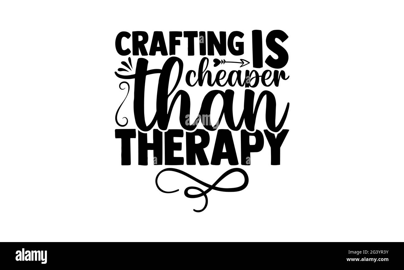 L'artigianato è più conveniente della terapia - disegno delle camicie di Hobby, frase scritta disegnata a mano, disegno della maglietta di Calligraphy, isolato su sfondo bianco, svg Foto Stock