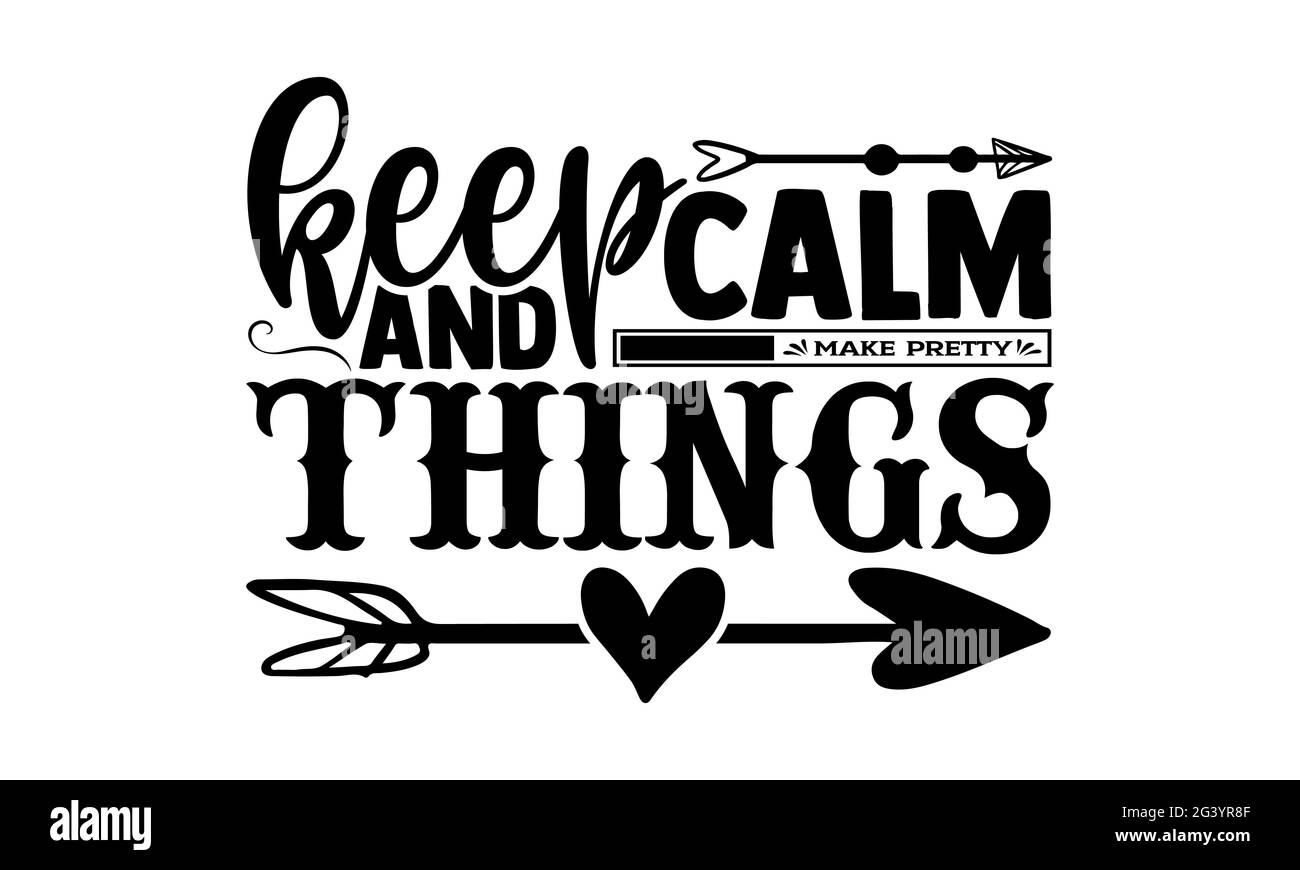 Mantenga calma e faccia le cose graziose - disegno delle camicie di Hobby, frase scritta disegnata a mano, disegno della t della camicia di Calligraphy, isolato su sfondo bianco, svg Foto Stock