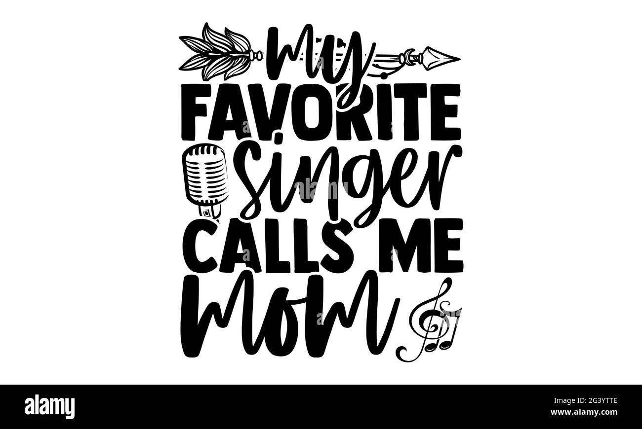 Il mio cantante preferito mi chiama mamma - Ringer t shirt design, frase scritta disegnata a mano, Calligraphy t shirt design, isolato su sfondo bianco, svg F Foto Stock