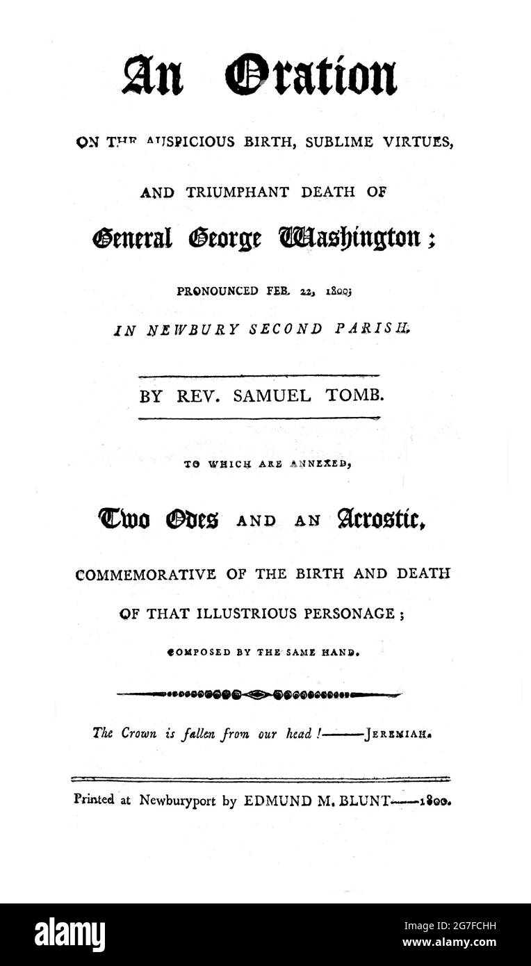 Un'Orazione sulla nascita Auspiciosa, le virtù sublime e la morte triumfante di GeneralGeorge Washington, 1800 tratto stampato aof speech, odes e acrostic Foto Stock