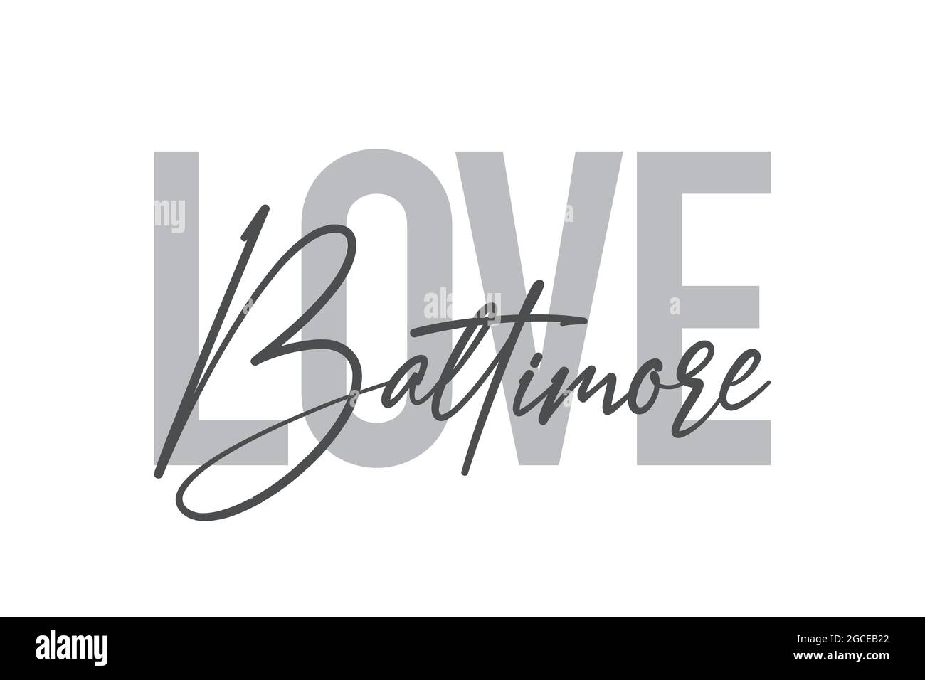 Design tipografico moderno, semplice e minimale di un detto 'Love Baltimore' in toni di grigio. Arte vettoriale grafica cool, urbana, trendy e giocosa Foto Stock