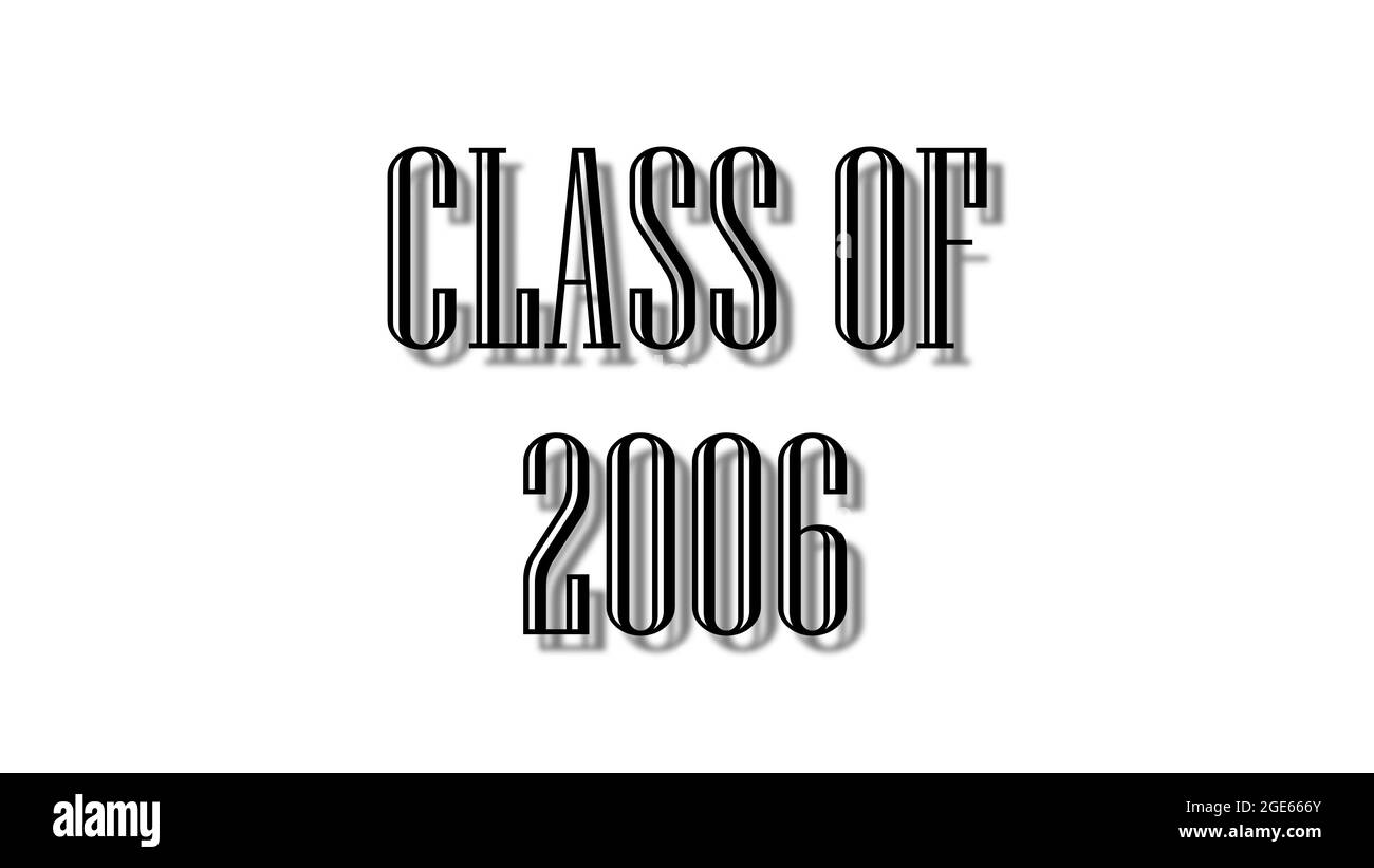 classe di 2006 caratteri neri su sfondo bianco Foto Stock