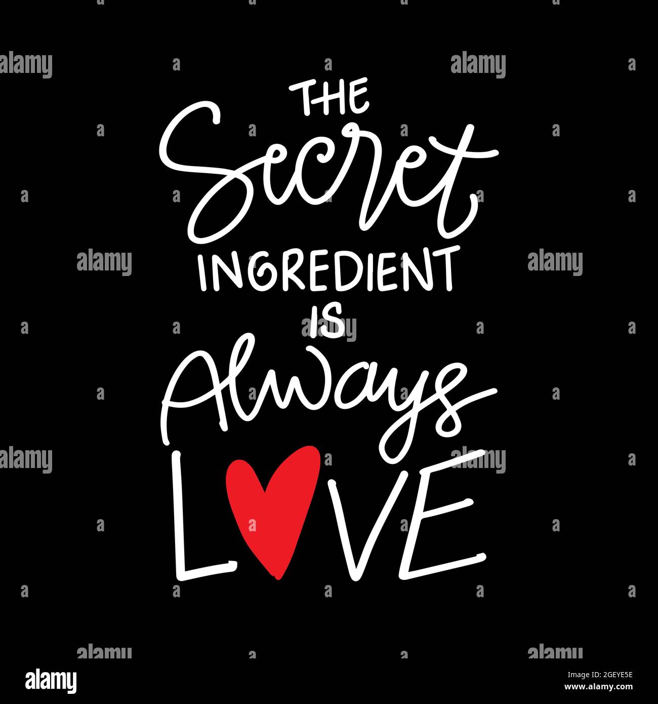 L'ingrediente segreto è sempre lettere a mano d'amore. Citazione motivazionale. Foto Stock