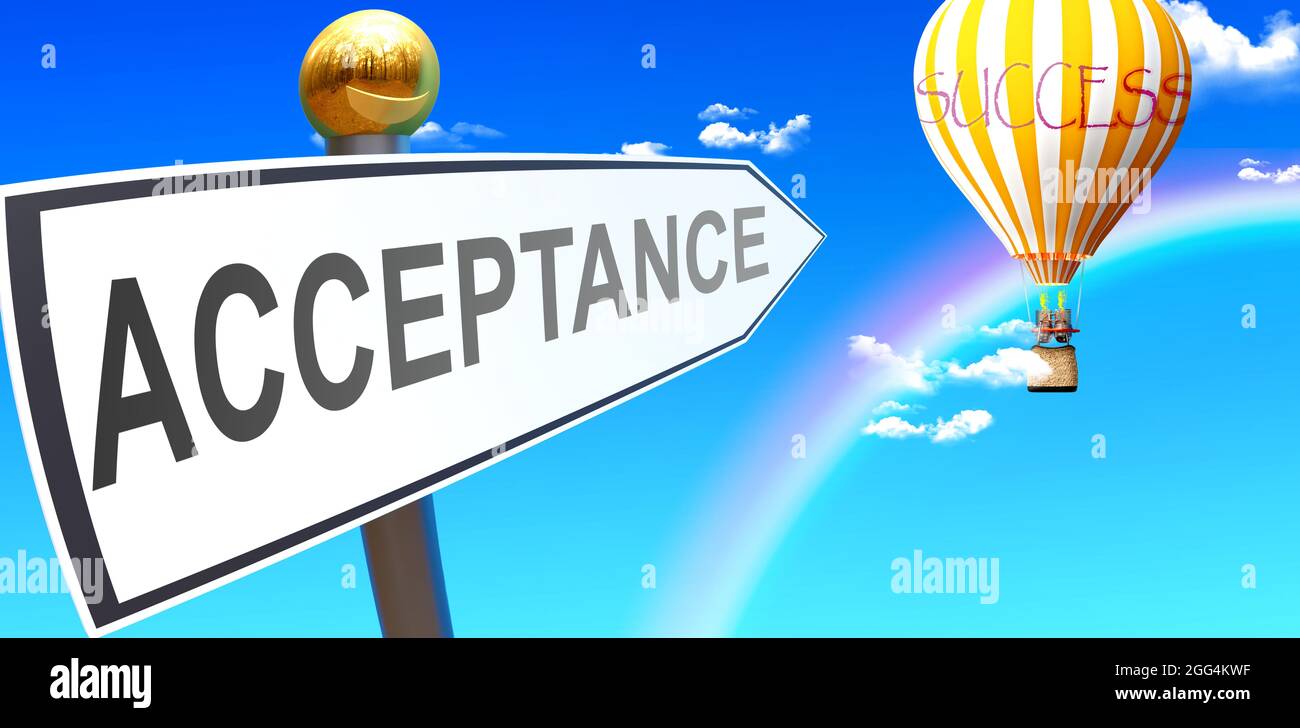 L'accettazione porta al successo - mostrato come un segno con una frase di  accettazione che indica il pallone nel cielo con le nuvole per simbolizzare  il significato di Acceptan Foto stock -