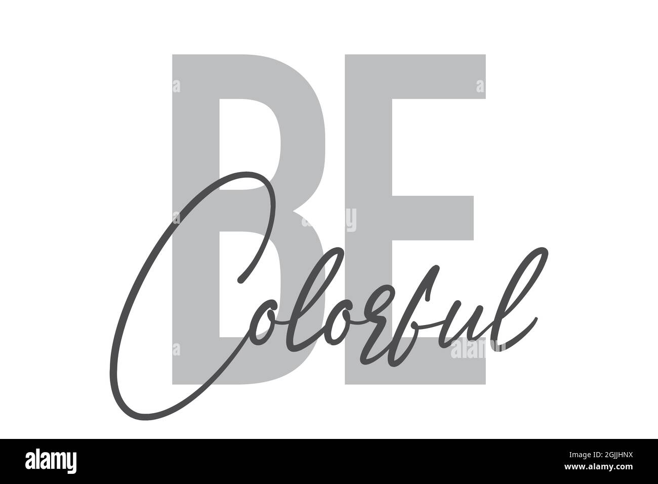 Design tipografico moderno, semplice e minimale di un detto 'essere colorato' in toni di grigio. Grafica vettoriale elegante, urbana, alla moda e giocosa con h Foto Stock