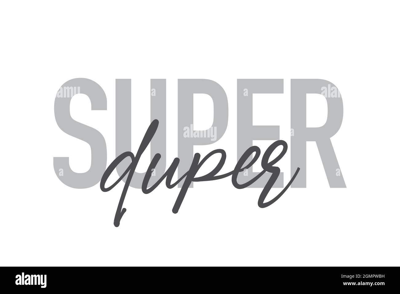 Design tipografico moderno, semplice e minimale di un detto 'Super Duper' in toni di grigio. Grafica vettoriale elegante, urbana, alla moda e giocosa con h Foto Stock